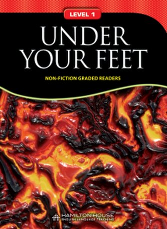 Non - Fiction Readers UNDER YOUR FEET Level A1