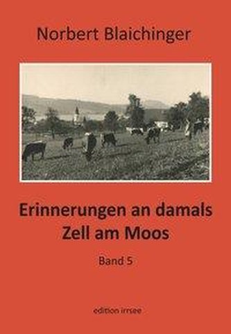 Erinnerungen an damals. Zell am Moos 5