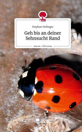 Geh bis an deiner Sehnsucht Rand. Life is a Story - story.one