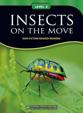 Non - Fiction Readers INSECTS ON THE MOVE Level A2+
