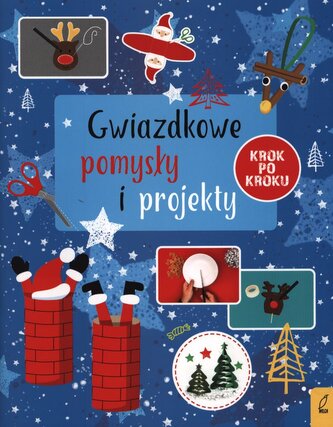Gwiazdkowe pomysły i projekty  krok po kroku. Wydawnictwo Wilga