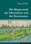 Die Bürgerstadt des Mittelalters und der Renaissance