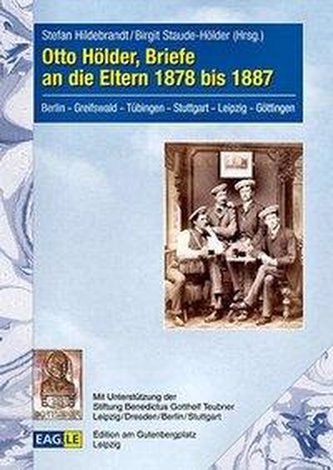 Otto Hölder, Briefe an die Eltern 1878 bis 1887