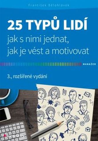 25 typů lidí - Jak s nimi jednat, jak je vést a motivovat