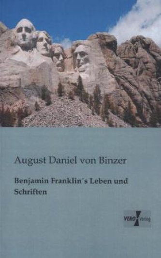 Benjamin Franklin's Leben und Schriften Benjamin Franklin's Leben und Schriften