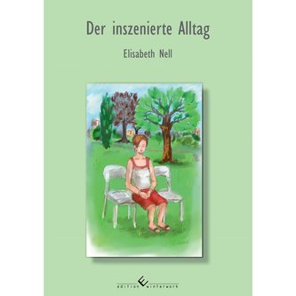 Der inszenierte Alltag