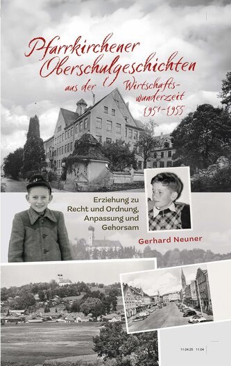 Pfarrkirchener Oberschulgeschichten aus der Wirtschaftswunderzeit 1951-1955