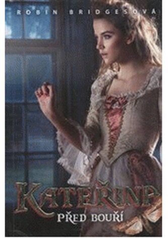Kateřina 1. - Před bouří