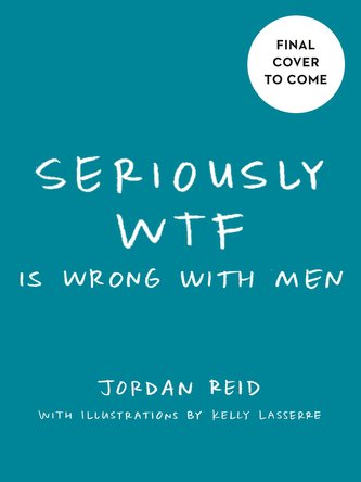 Seriously Wtf Is Wrong with Men