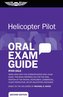 Helicopter Pilot Oral Exam Guide: When Used with the Corresponding Oral Exam Guide, This Book Prepares You for the Oral Portion