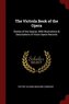 The Victrola Book of the Opera: Stories of the Operas, with Illustrations & Descriptions of Victor Opera Records