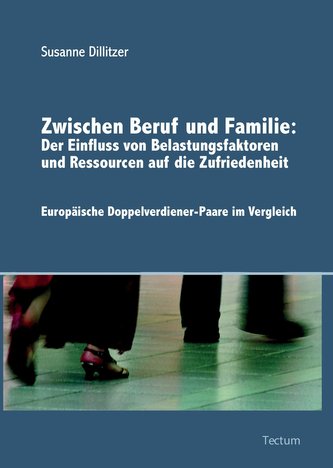 Zwischen Beruf und Familie: Der Einfluss von Belastungsfaktoren und Ressourcen auf die Zufriedenheit