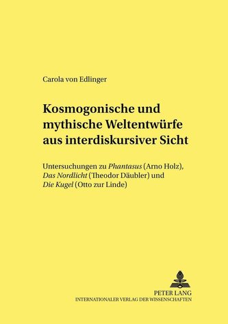 Kosmogonische und mythische Weltentwürfe aus interdiskursiver Sicht
