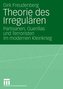 Theorie des Irregulären