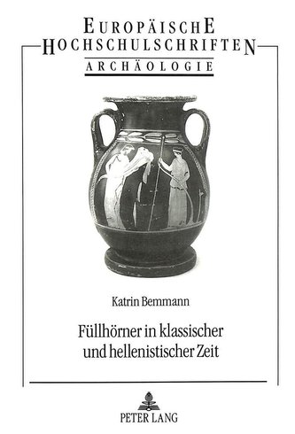 Füllhörner in klassischer und hellenistischer Zeit