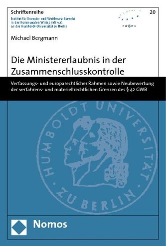 Die Ministererlaubnis in der Zusammenschlusskontrolle
