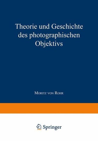 Theorie und Geschichte des Photographischen Objektivs