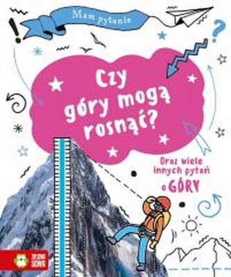 Mam pytanie. Czy góry mogą rosnąć?