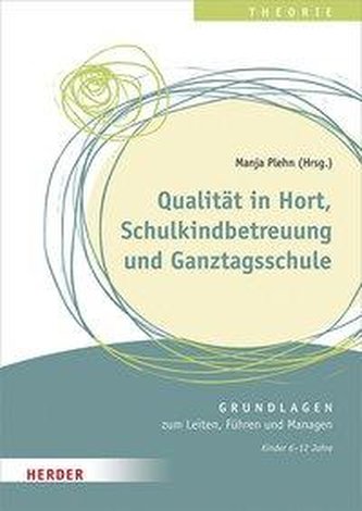 Qualität in Hort, Schulkindbetreuung und Ganztagsschule