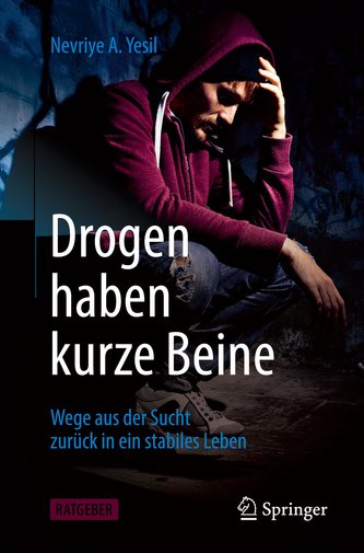 Drogen haben kurze Beine