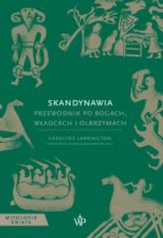 Skandynawia. Przewodnik po bogach, władcach i...