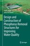 Design and Construction of Phosphorus Removal Structures for Improving Water Quality