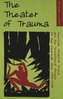The Theater of Trauma