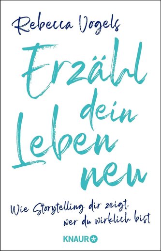 Erzähl dein Leben neu