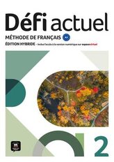 Defi Actuel 2 Podręcznik ucznia. Język francuski dla młodzieży i dorosłych. Poziom A2. Edycja hybryd