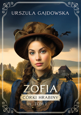 Zofia. Córki hrabiny. Tom 1