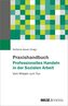 Praxishandbuch Professionelles Handeln in der Sozialen Arbeit