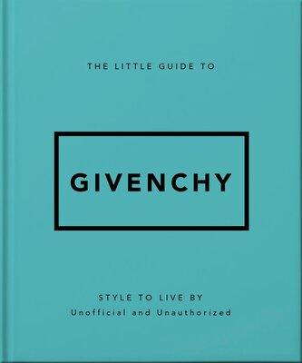 The Little Guide to Givenchy