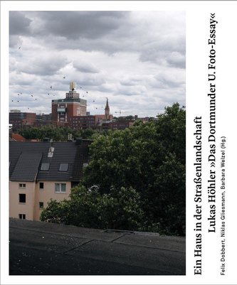 \"Ein Haus in der Straßenlandschaft\": Das Dortmunder U