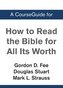 A CourseGuide for How to Read the Bible for All Its Worth