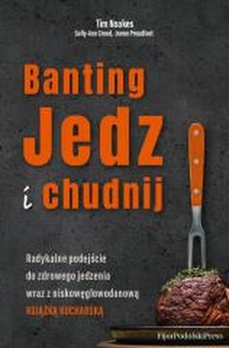 Banting. Jedz i chudnij Banting. Jedz i chudnij