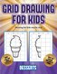 Drawing for kids step by step (Grid drawing for kids - Desserts): This book teaches kids how to draw using grids