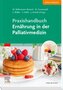 Praxishandbuch Ernährung in der Palliativmedizin (inkl. Online-Material)