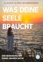 Was Deine Seele braucht
