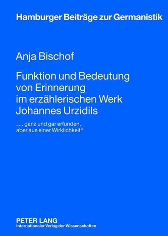 Funktion und Bedeutung von Erinnerung im erzählerischen Werk Johannes Urzidils