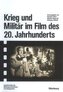 Krieg und Militär im Film des 20. Jahrhunderts