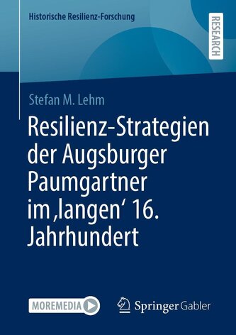 Resilienz-Strategien der Augsburger Paumgartner im 'langen' 16. Jahrhundert