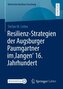 Resilienz-Strategien der Augsburger Paumgartner im 'langen' 16. Jahrhundert