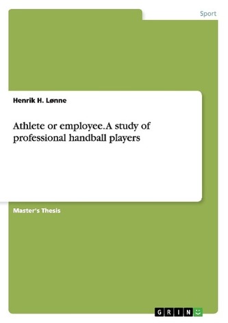 Athlete or employee. A study of professional handball players