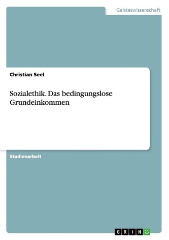 Sozialethik. Das bedingungslose Grundeinkommen