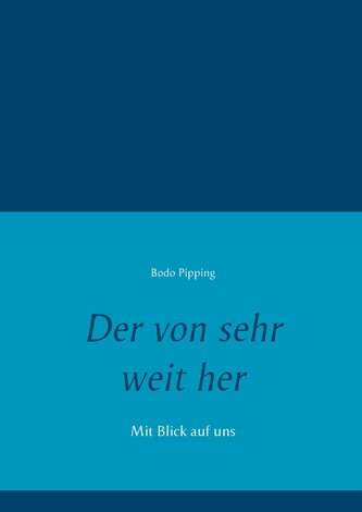 Der von sehr weit her