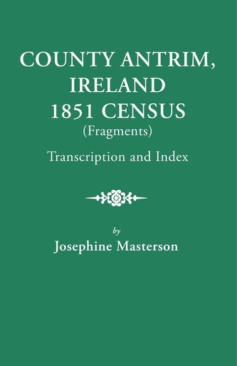 County Antrim, Ireland, 1851 Census (Fragments), Transcription and Index
