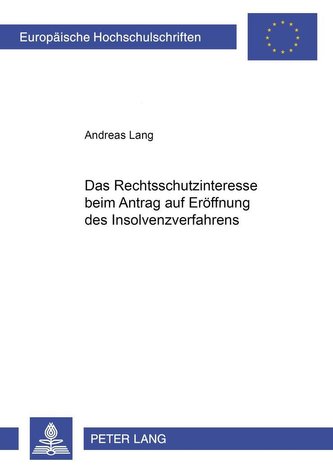 Das Rechtsschutzinteresse beim Antrag auf Eröffnung des Insolvenzverfahrens