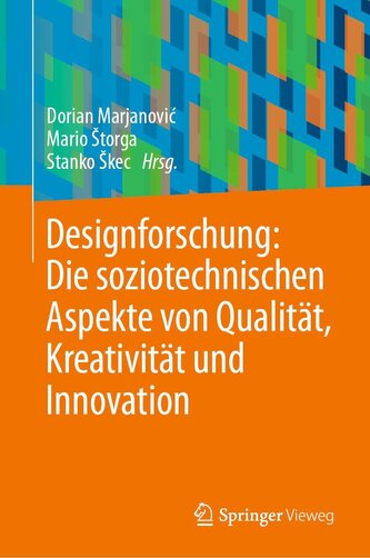 Designforschung: Die soziotechnischen Aspekte von Qualität, Kreativität und Innovation