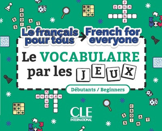 Le vocabulaire par les jeux French for everyone niveau A1-A2