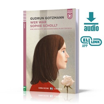 Wer war Sophie Scholl? Eine seschichte des Widerstands im Dritten Reich + audio mp3